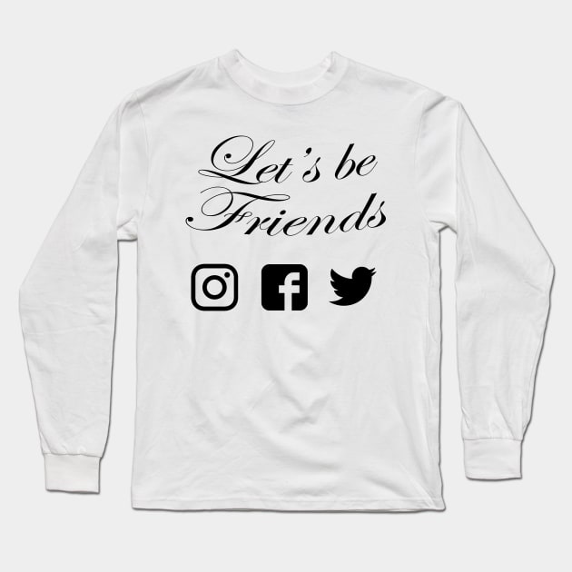 Let's be friends bl Long Sleeve T-Shirt by WBW